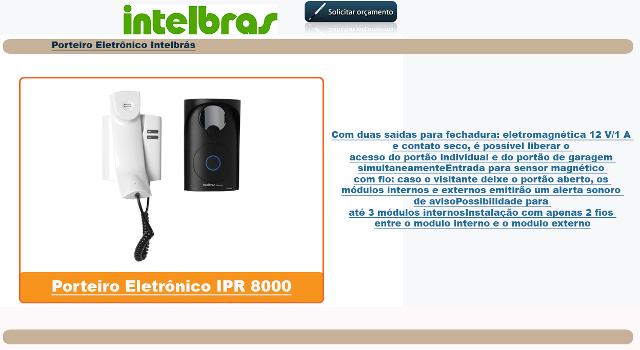 Porteiro Eletronicos Intelbras IPR 8000 possui viva-voz (módulo externo - porteiro), saída para fechadura eletromagnética e contato seco e funciona com até 3 extensões (módulo interno - interfone).